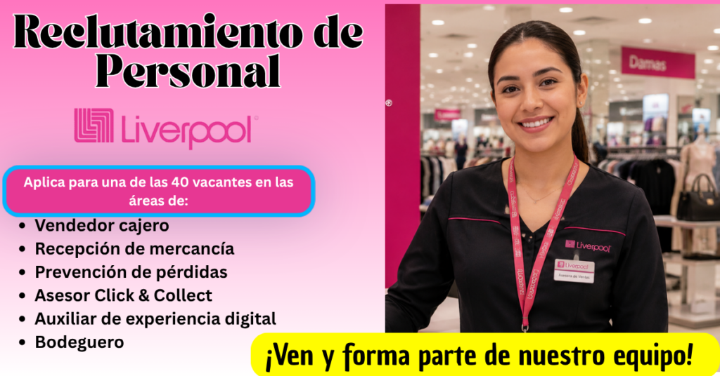 Empleo en Liverpool 2026: Oportunidades Laborales, Requisitos, Funciones y Beneficios para Encontrar Trabajo
